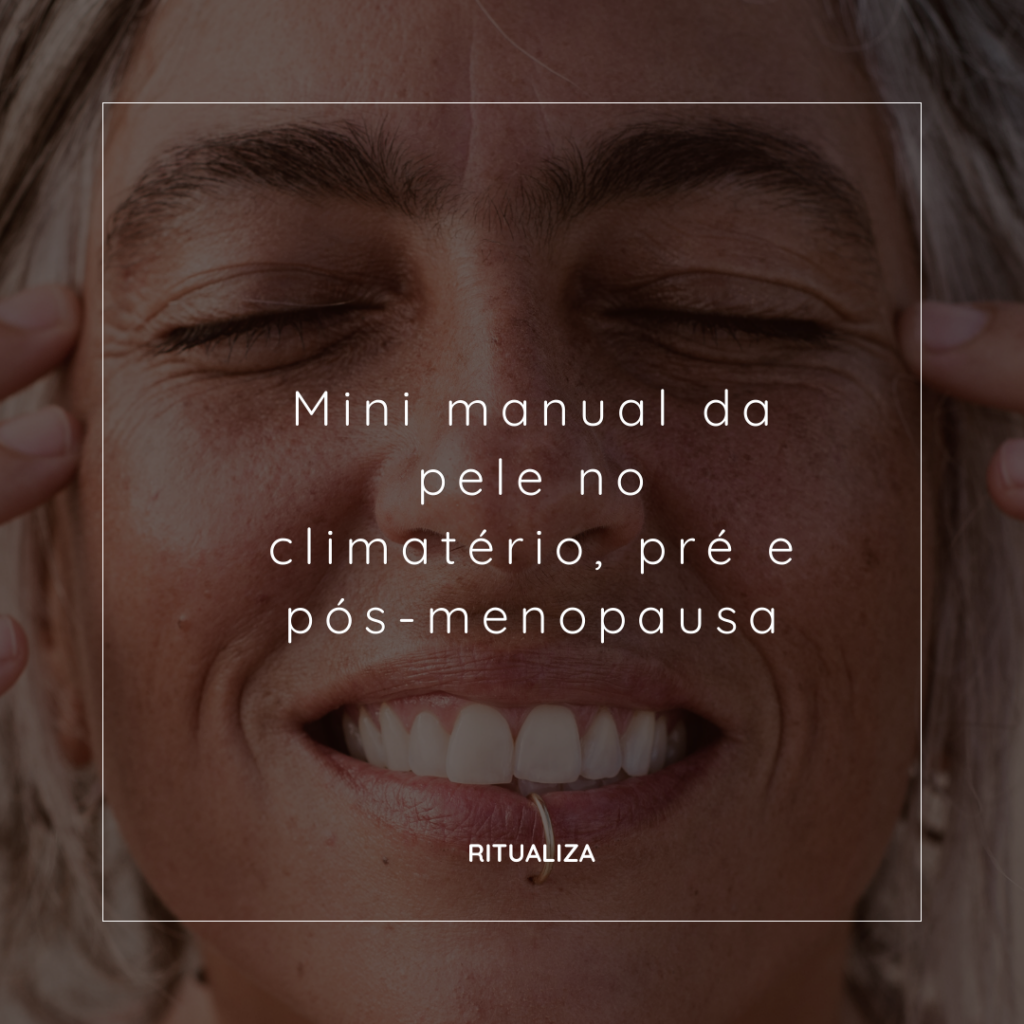 Mini manual da pele no climatério, pré e pós-menopausa